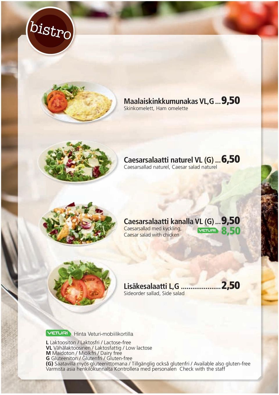 ..9,50 Caesarsallad med kyckling, Caesar salad with chicken 8,50 Lisäkesalaatti L,G.