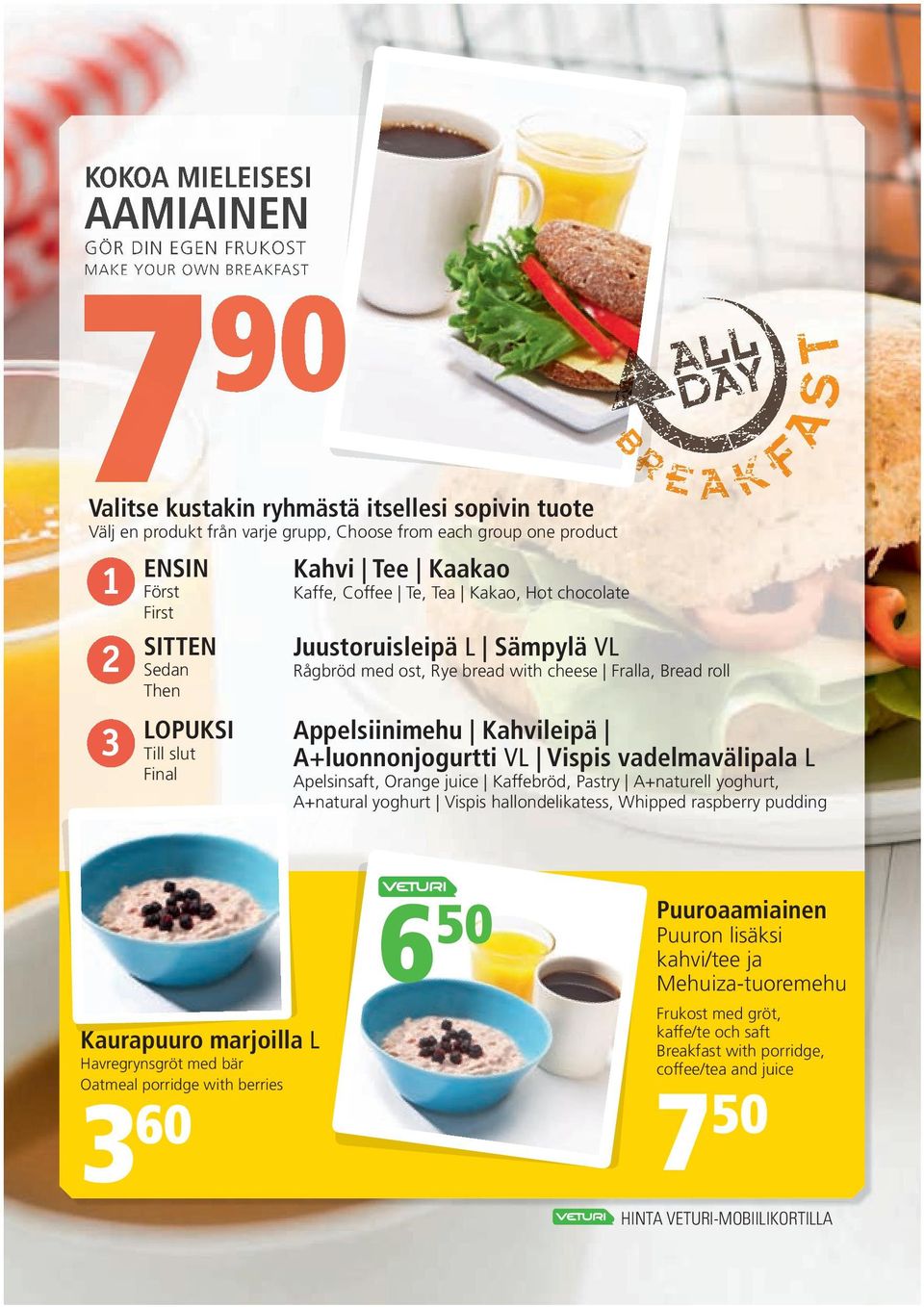Bread roll Appelsiinimehu Kahvileipä A+luonnonjogurtti VL Vispis vadelmavälipala L Apelsinsaft, Orange juice Kaffebröd, Pastry A+naturell yoghurt, A+natural yoghurt Vispis hallondelikatess, Whipped