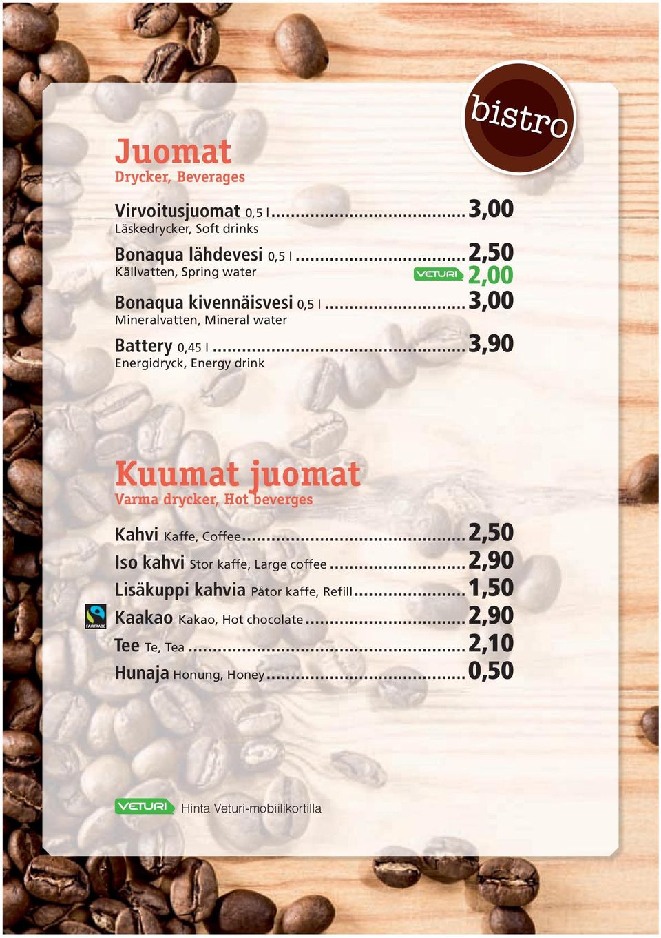..3,90 Energidryck, Energy drink Kuumat juomat Varma drycker, Hot beverges Kahvi Kaffe, Coffee.
