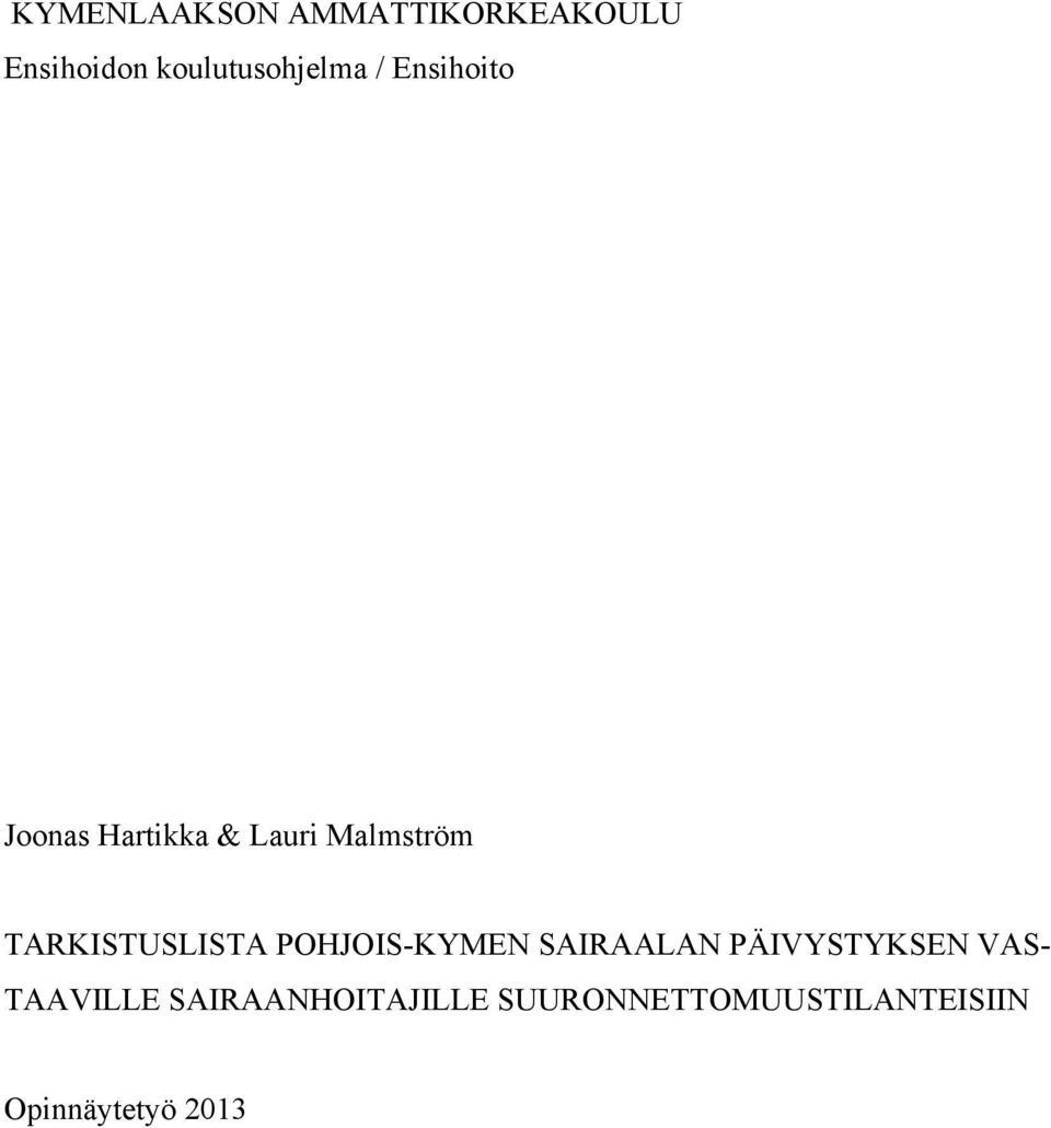 TARKISTUSLISTA POHJOIS-KYMEN SAIRAALAN PÄIVYSTYKSEN VAS-
