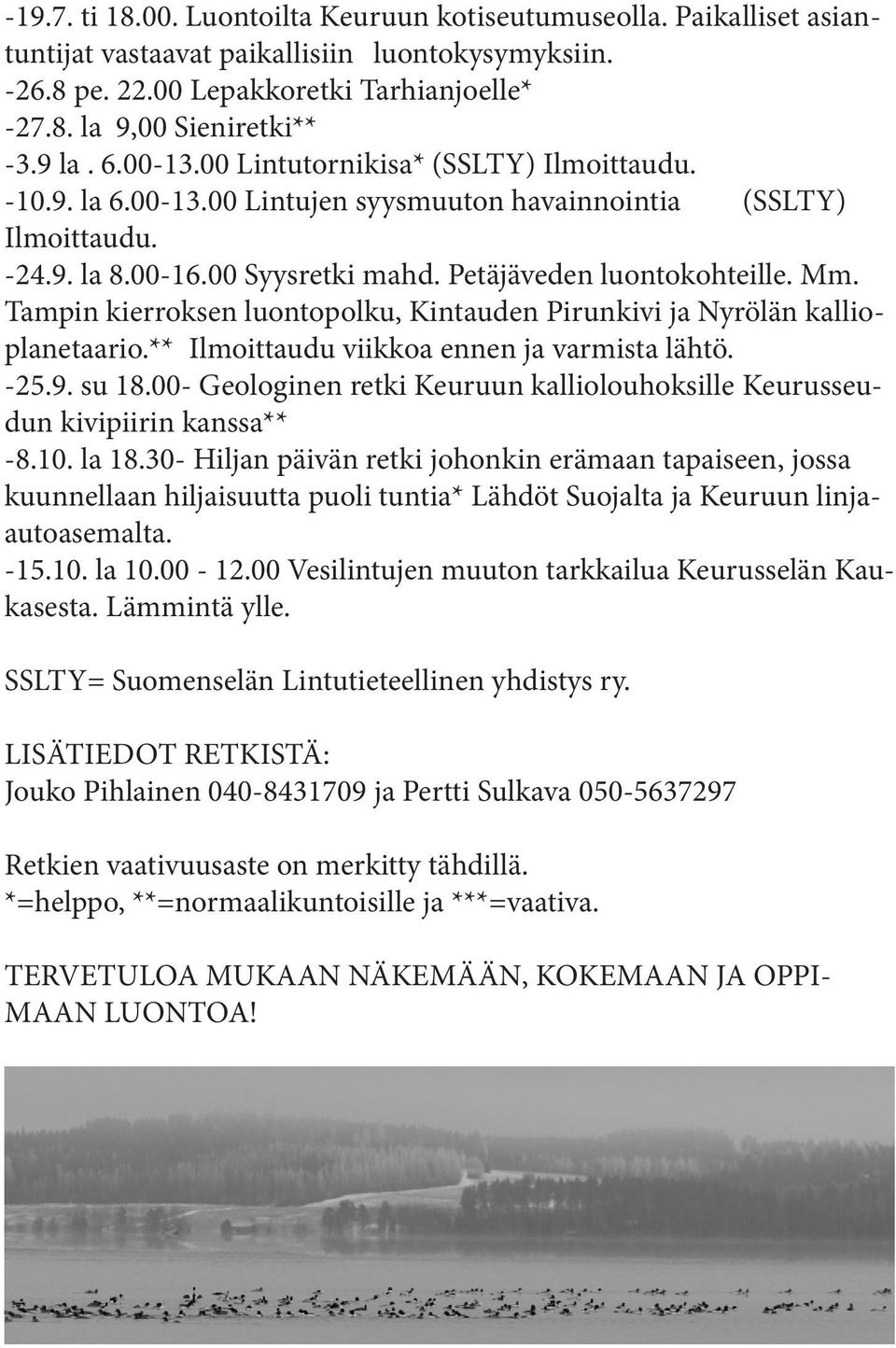 Tampin kierroksen luontopolku, Kintauden Pirunkivi ja Nyrölän kallioplanetaario.** Ilmoittaudu viikkoa ennen ja varmista lähtö. -25.9. su 18.