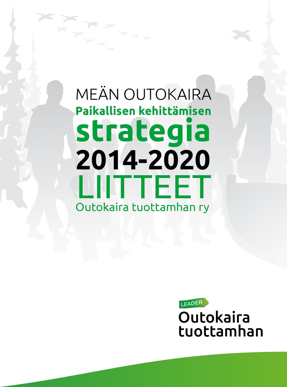 2014-2020 LIITTEET Outokaira