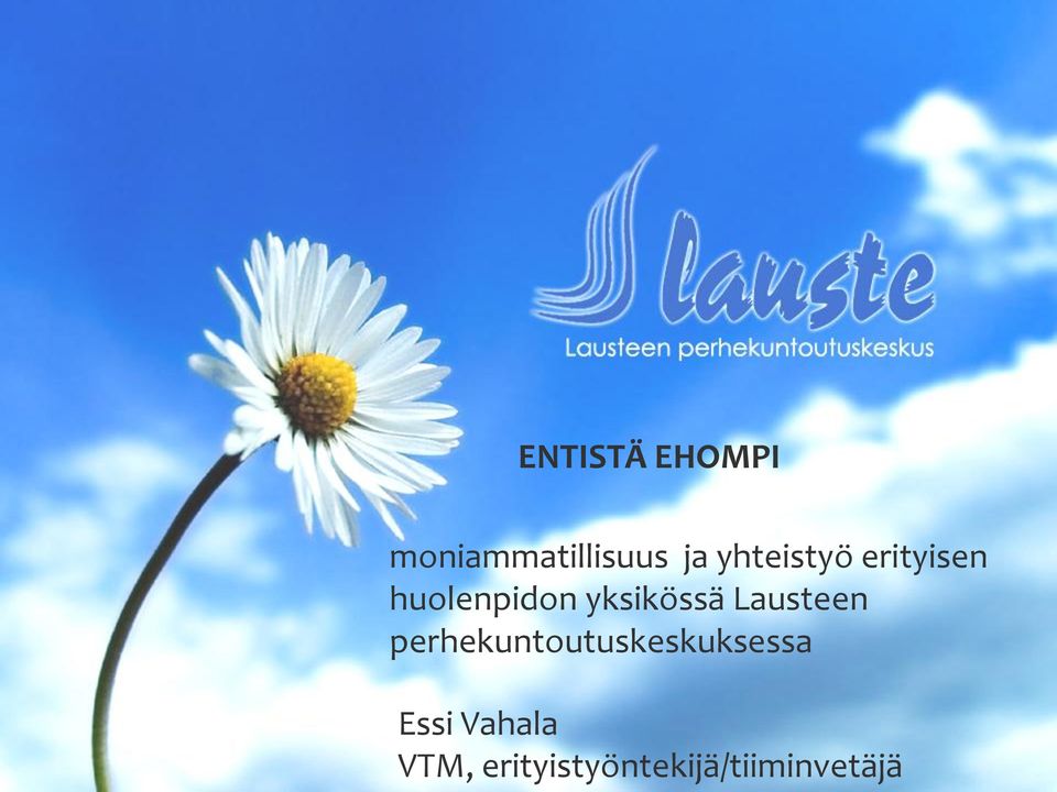 yksikössä Lausteen