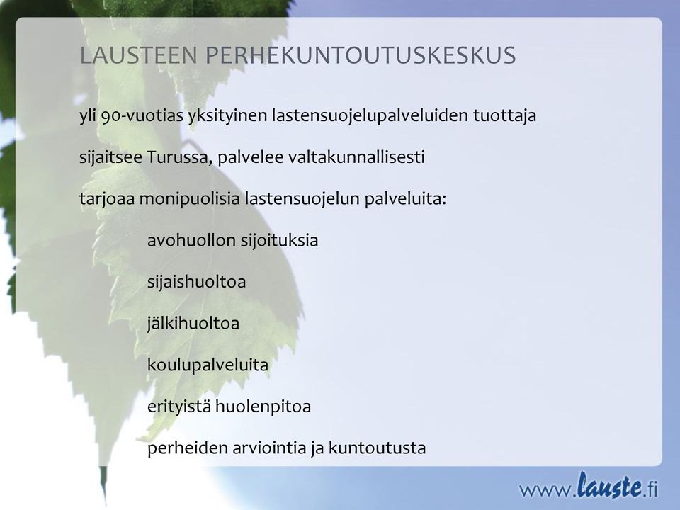 valtakunnallisesti tarjoaa monipuolisia lastensuojelun palveluita: