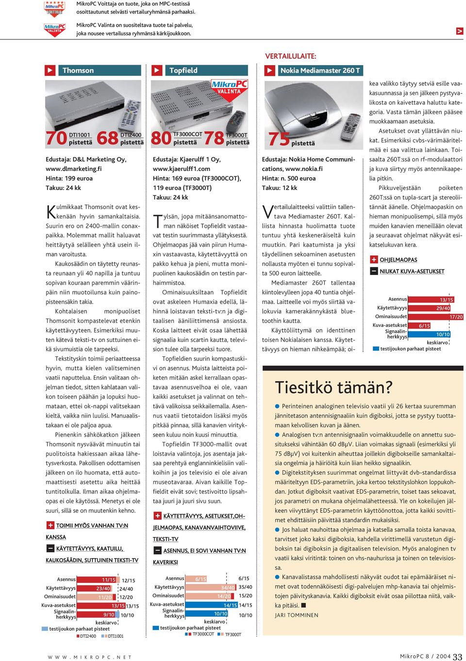Molemmat mallit haluavat heittäytyä selälleen yhtä usein ilman varoitusta.