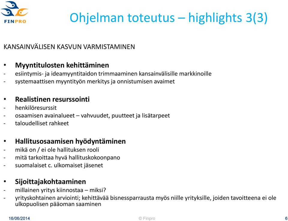 rahkeet Hallitusosaamisen hyödyntäminen - mikä on / ei ole hallituksen rooli - mitä tarkoittaa hyvä hallituskokoonpano - suomalaiset c.