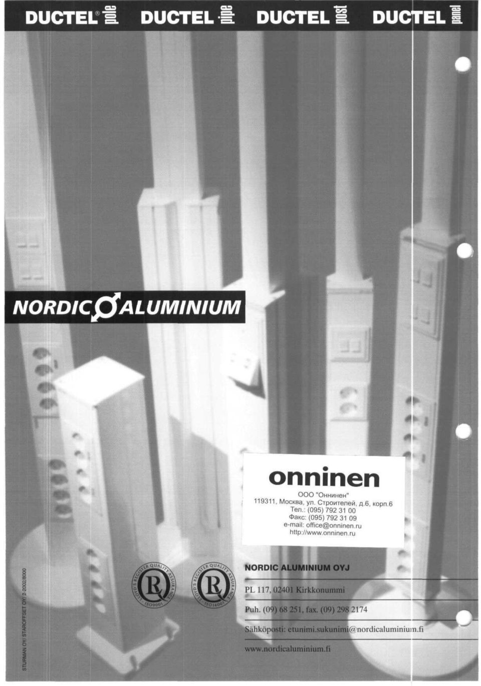 ru http://www.onninen.ru NORDIC ALUMINIUM OYJ PI. 117.02401 Kirkkonummi Puh.