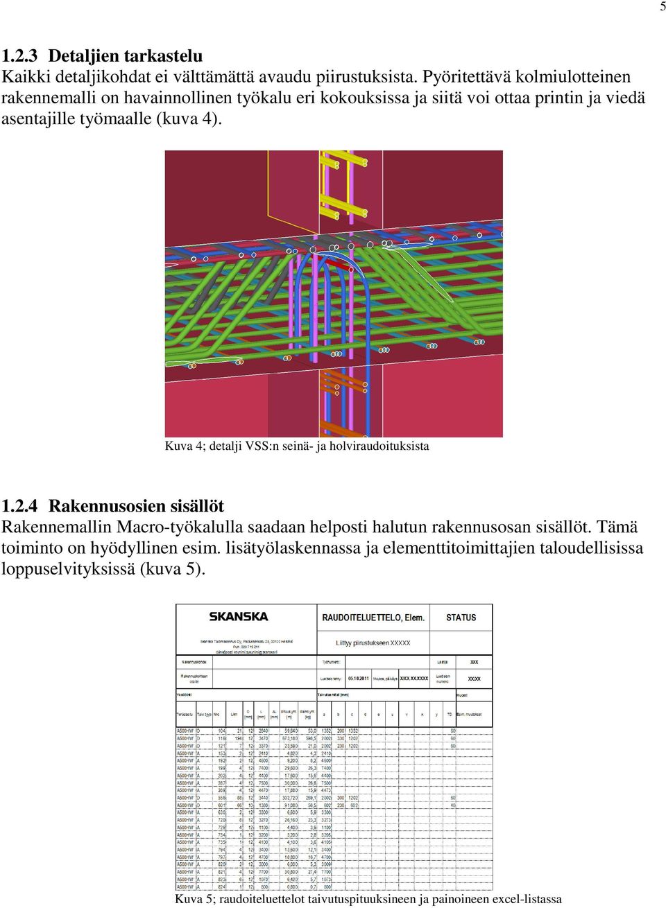 4). Kuva 4; detalji VSS:n seinä- ja holviraudoituksista 1.2.