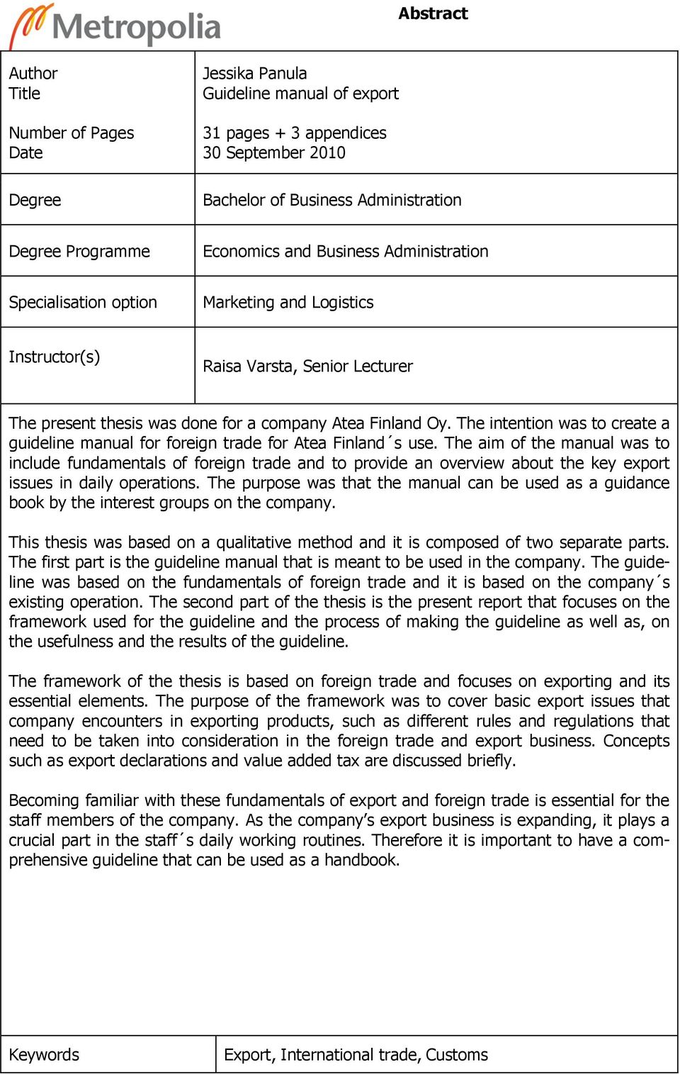 The intention was to create a guideline manual for foreign trade for Atea Finland s use.