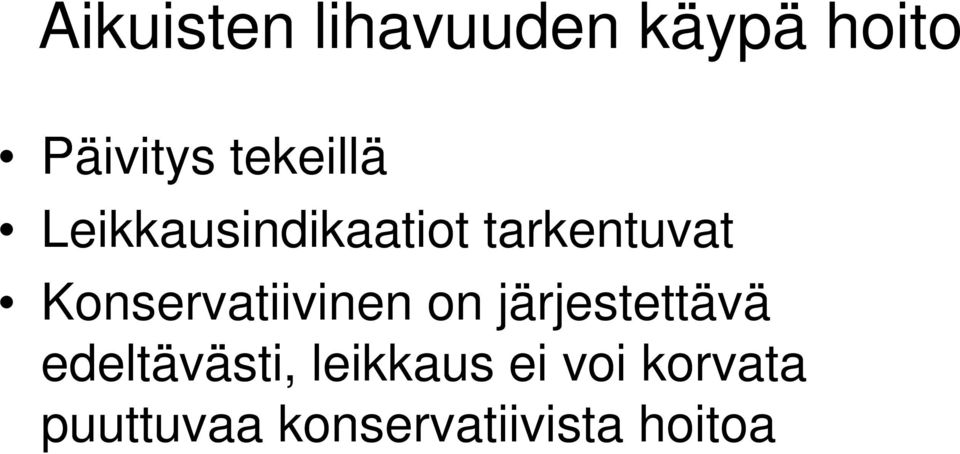 Konservatiivinen on järjestettävä edeltävästi,