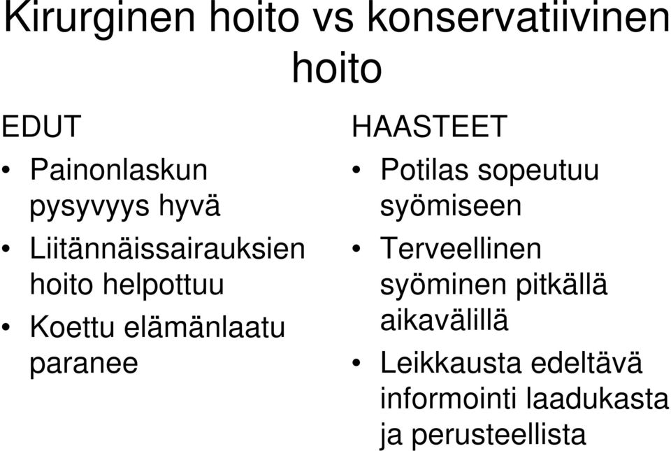 HAASTEET Potilas sopeutuu syömiseen Terveellinen syöminen pitkällä