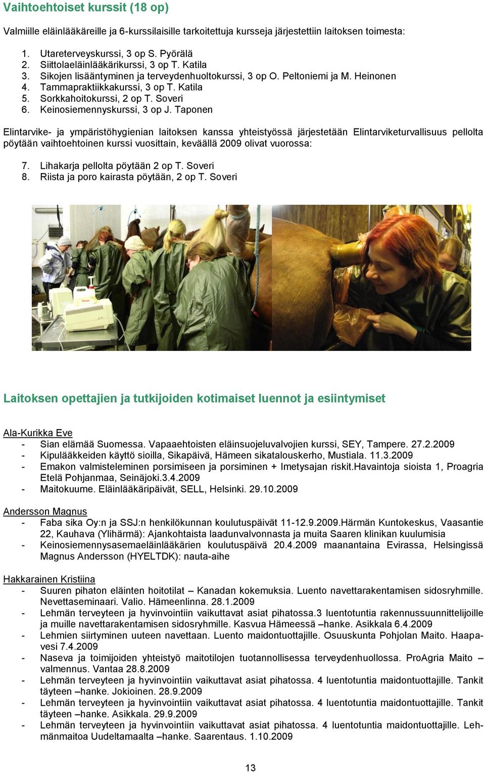 Soveri 6. Keinosiemennyskurssi, 3 op J.
