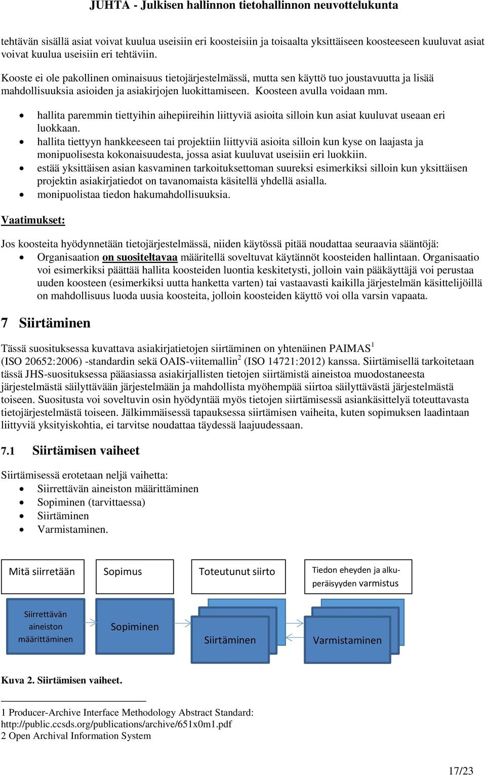 hallita paremmin tiettyihin aihepiireihin liittyviä asioita silloin kun asiat kuuluvat useaan eri luokkaan.