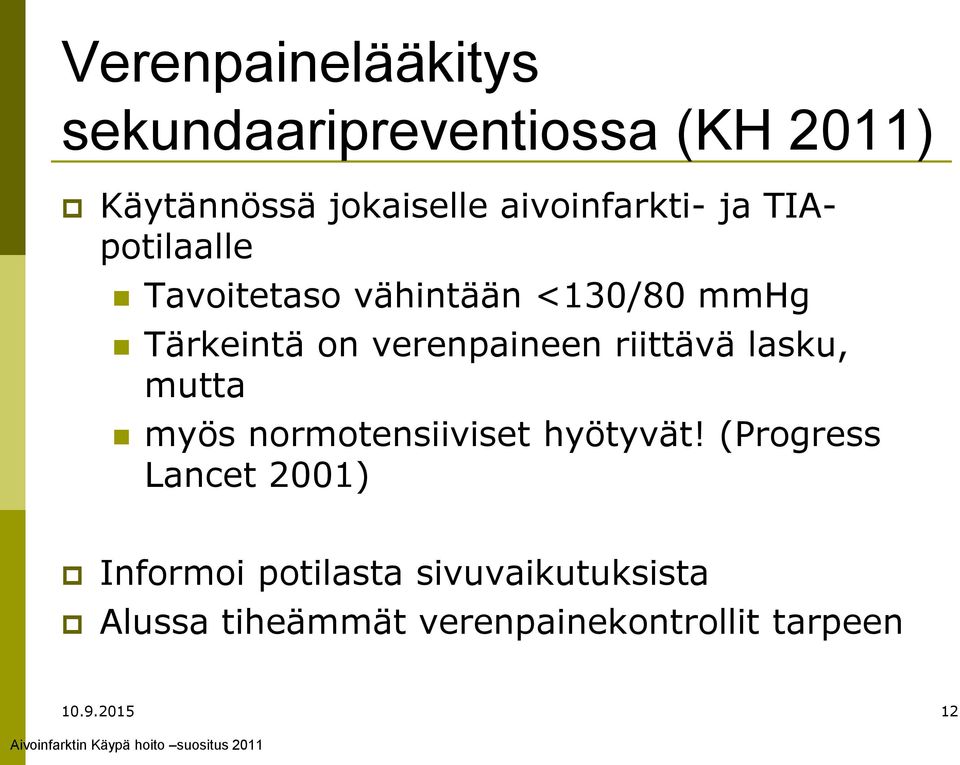 mutta myös normotensiiviset hyötyvät!