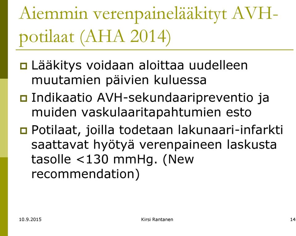 vaskulaaritapahtumien esto Potilaat, joilla todetaan lakunaari-infarkti saattavat