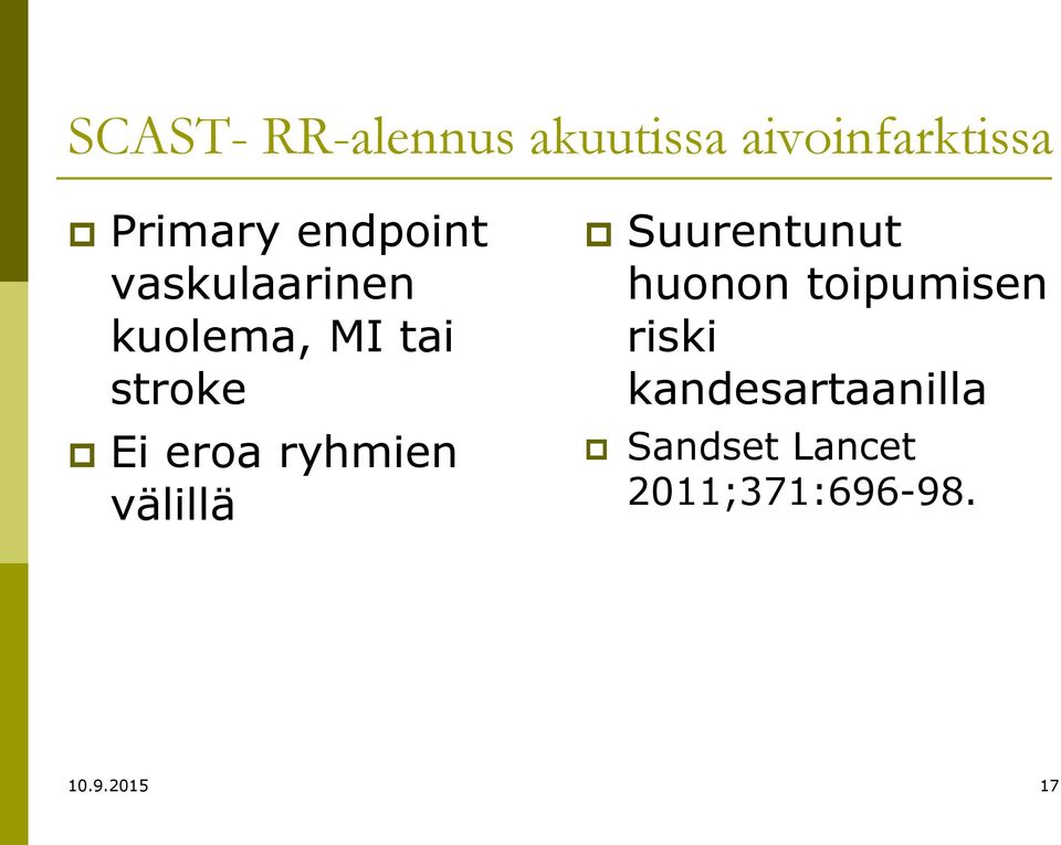 ryhmien välillä Suurentunut huonon toipumisen riski