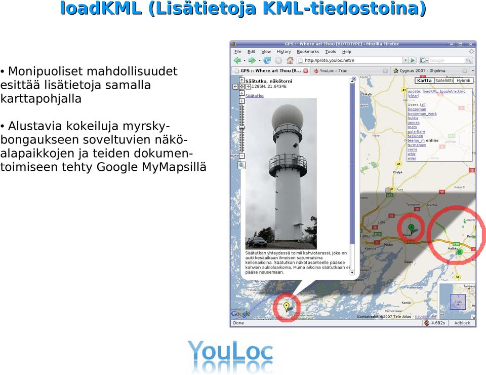 karttapohjalla Alustavia kokeiluja myrskybongaukseen