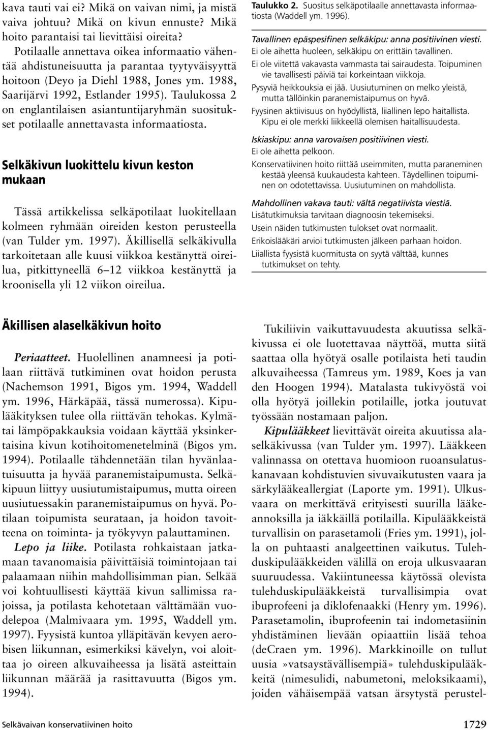 Taulukossa 2 on englantilaisen asiantuntijaryhmän suositukset potilaalle annettavasta informaatiosta.