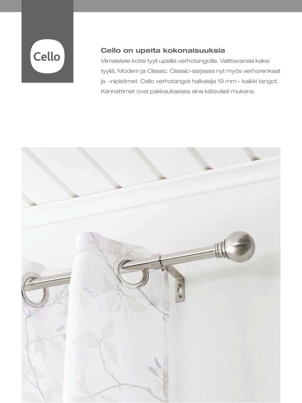 Classic-sarjassa nyt myös verhorenkaat ja -nipistimet.