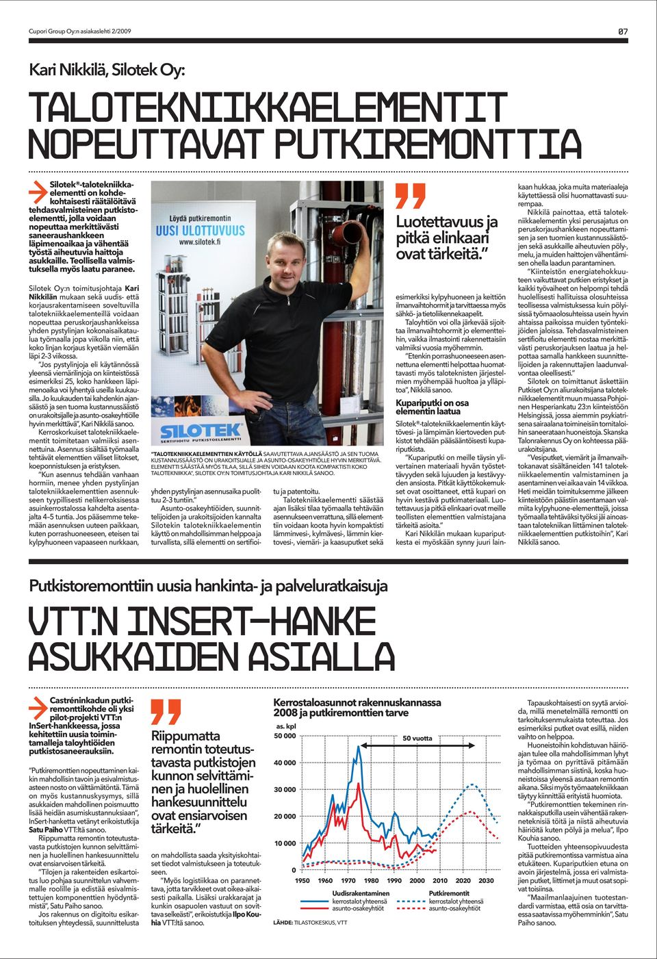 Teollisella valmistuksella myös laatu paranee.