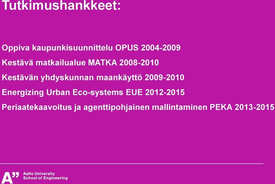 maankäyttö 2009-2010 Energizing Urban Eco-systems EUE