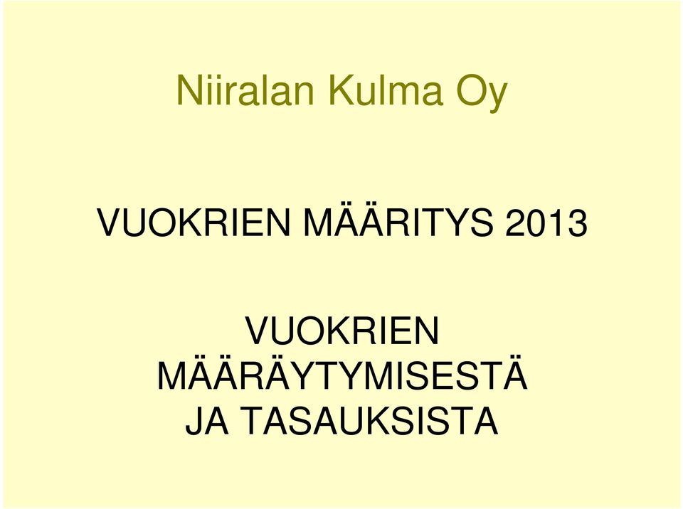 2013 VUOKRIEN