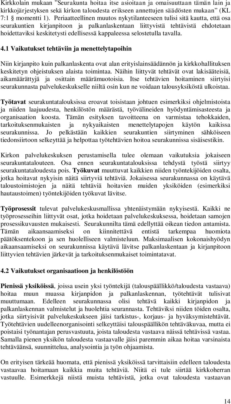 kappaleessa selostetulla tavalla. 4.