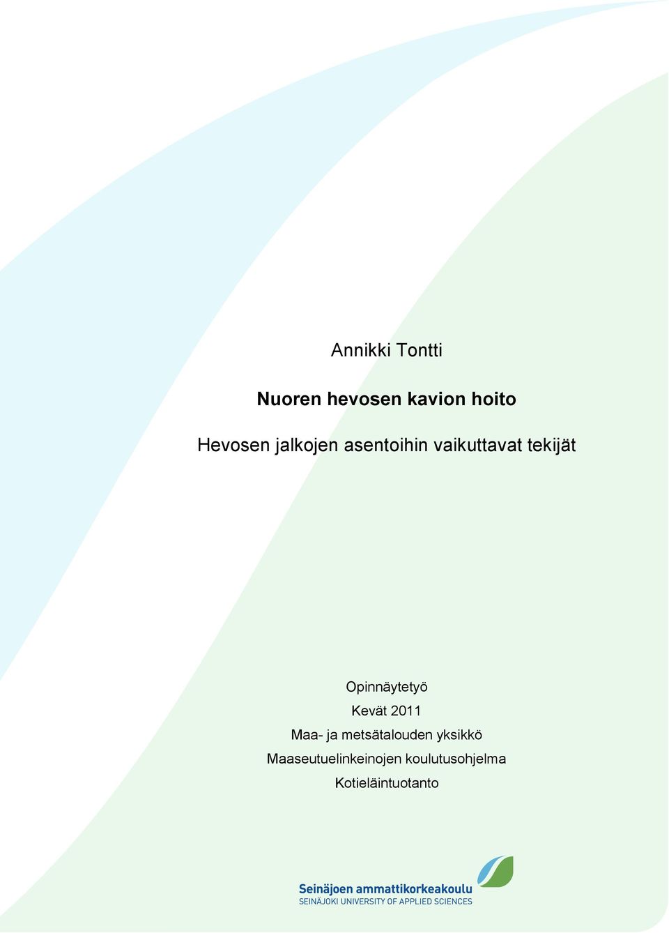 Opinnäytetyö Kevät 2011 Maa- ja metsätalouden