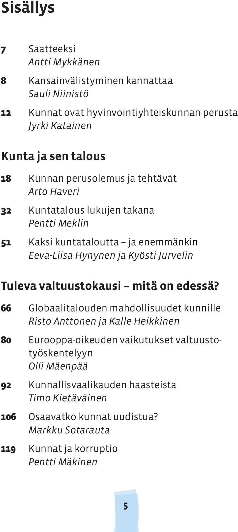 Jurvelin Tuleva valtuustokausi mitä on edessä?