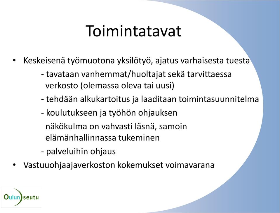 alkukartoitus ja laaditaan toimintasuunnitelma - koulutukseen ja työhön ohjauksen näkökulma on