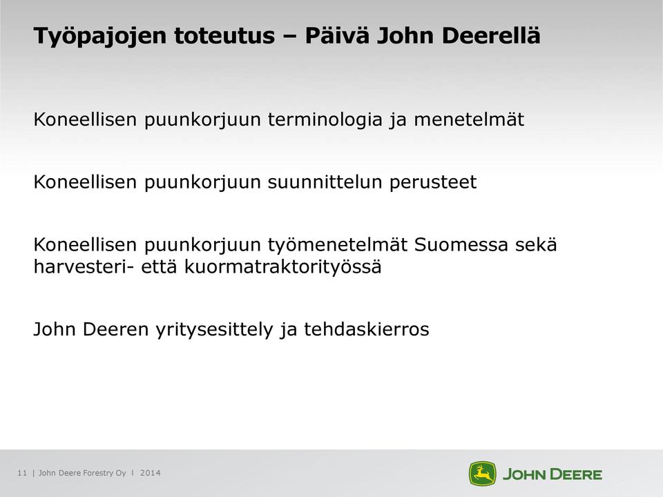 Koneellisen puunkorjuun työmenetelmät Suomessa sekä harvesteri- että