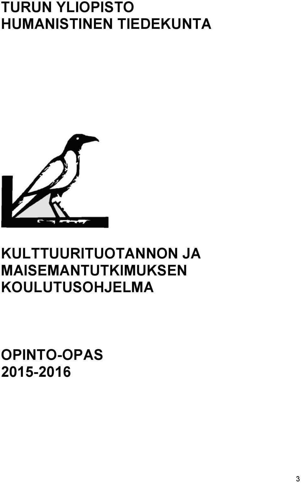 JA MAISEMANTUTKIMUKSEN