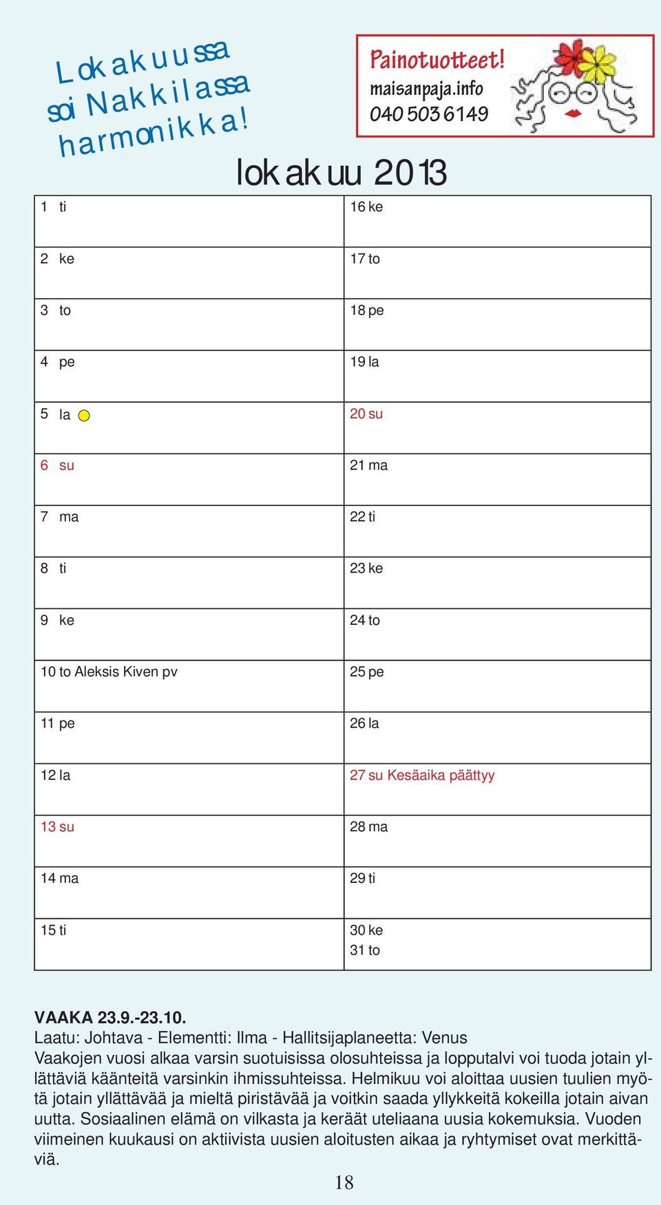 28 ma 14 ma 29 ti 15 ti 30 ke 31 to VAAKA 23.9.-23.10.