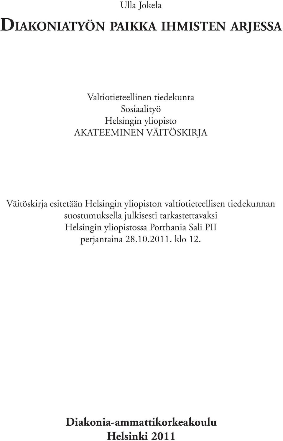 yliopiston valtiotieteellisen tiedekunnan suostumuksella julkisesti tarkastettavaksi Helsingin