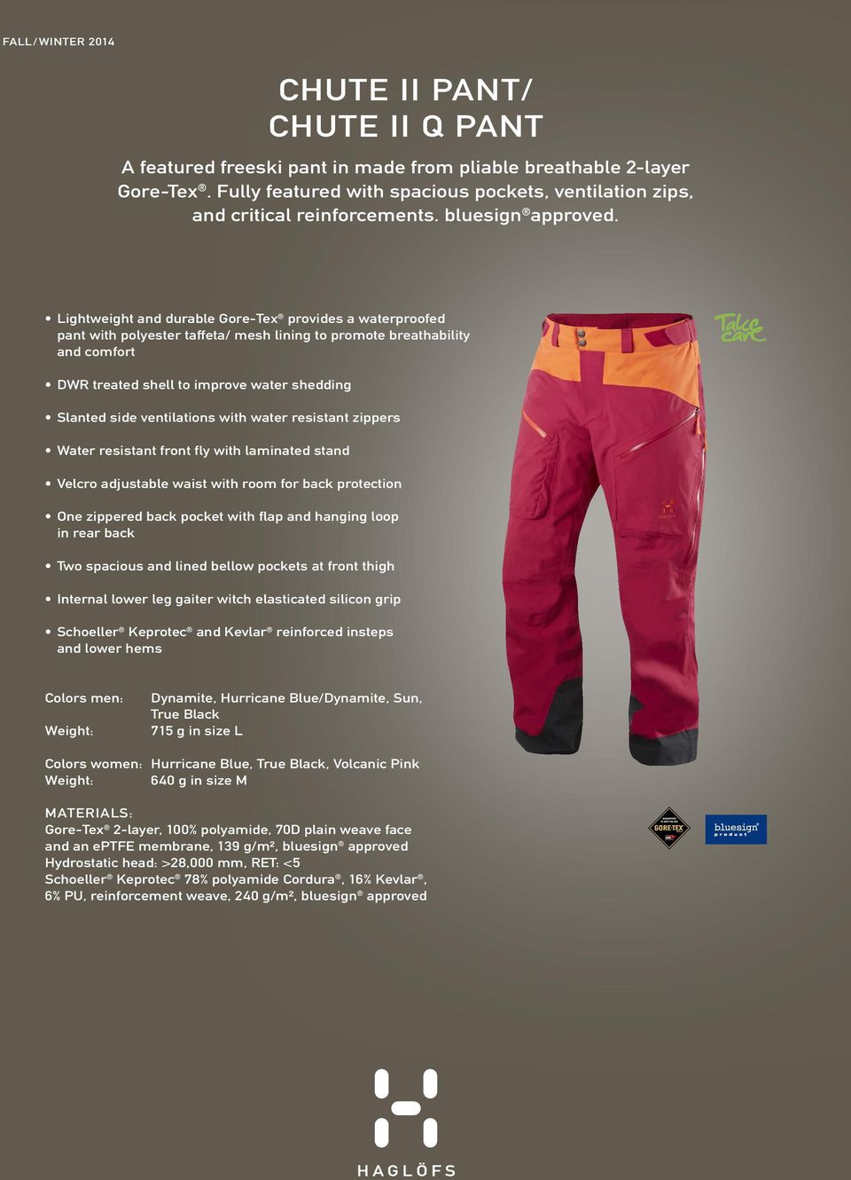 Lightweight and durable Gore-Tex provides a waterproofed pant with polyester taffeta/ mesh lining to promote breathability and comfort DWR treated shell to improve water shedding Slanted side