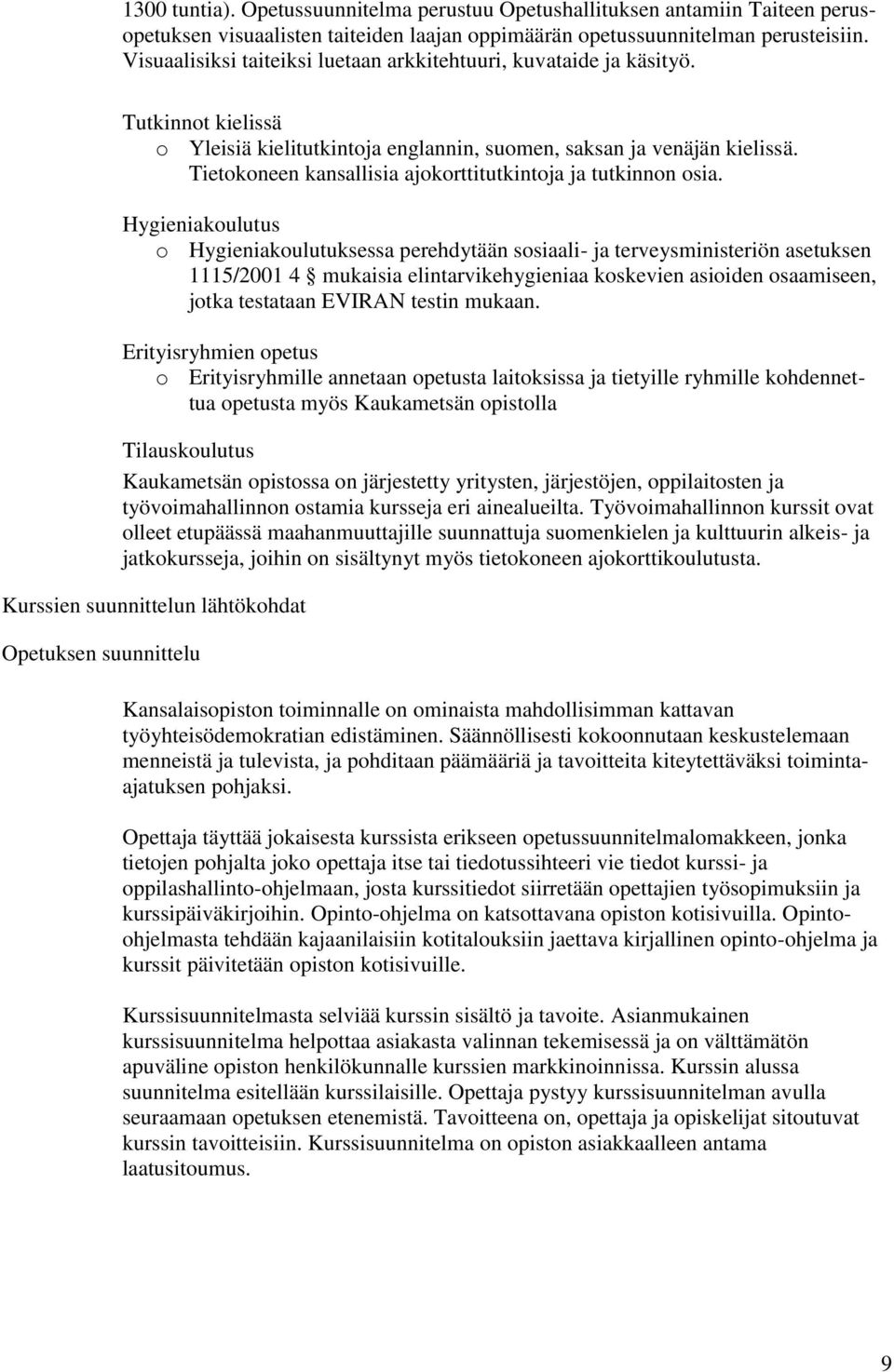 Tietokoneen kansallisia ajokorttitutkintoja ja tutkinnon osia.