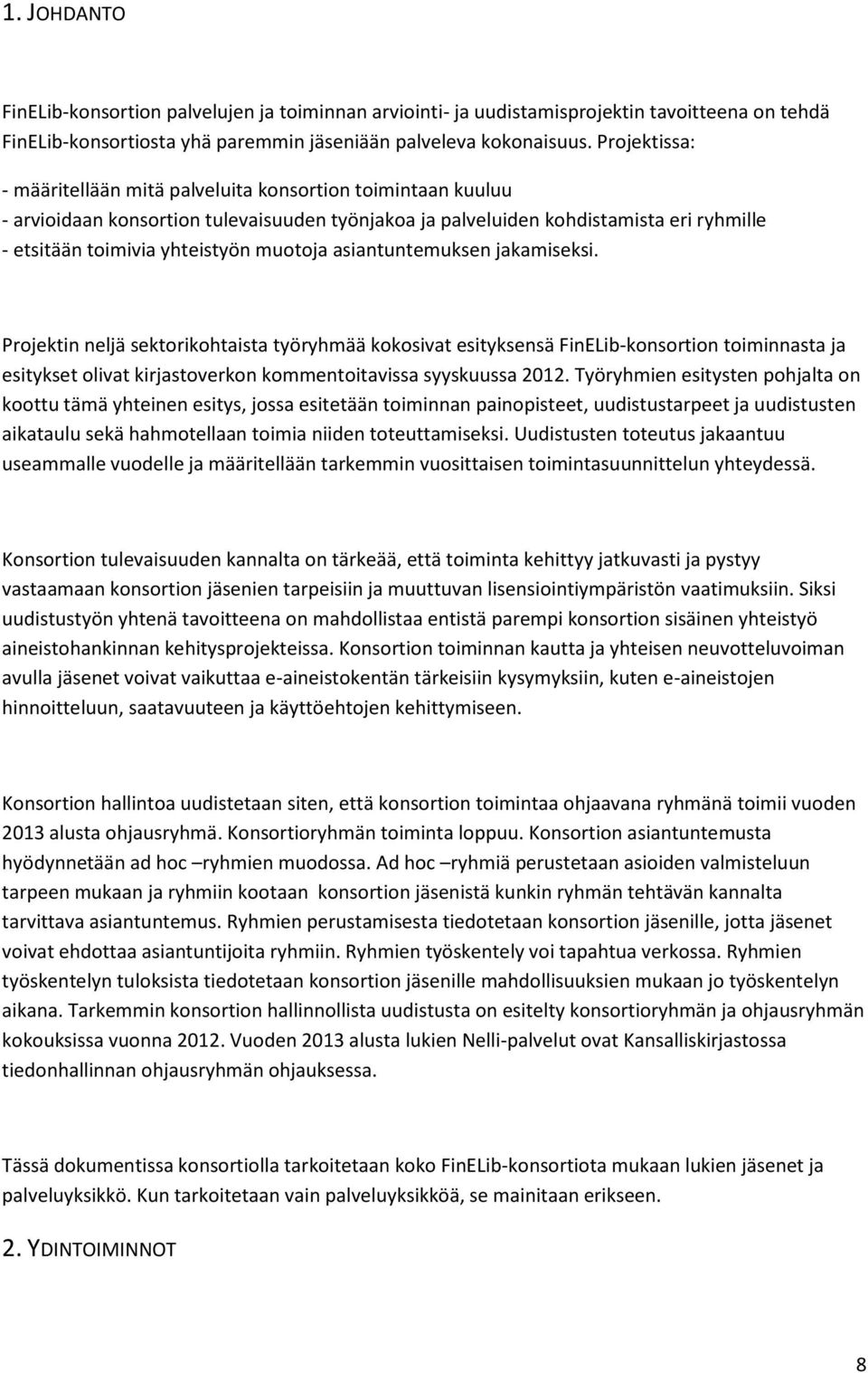 muotoja asiantuntemuksen jakamiseksi.