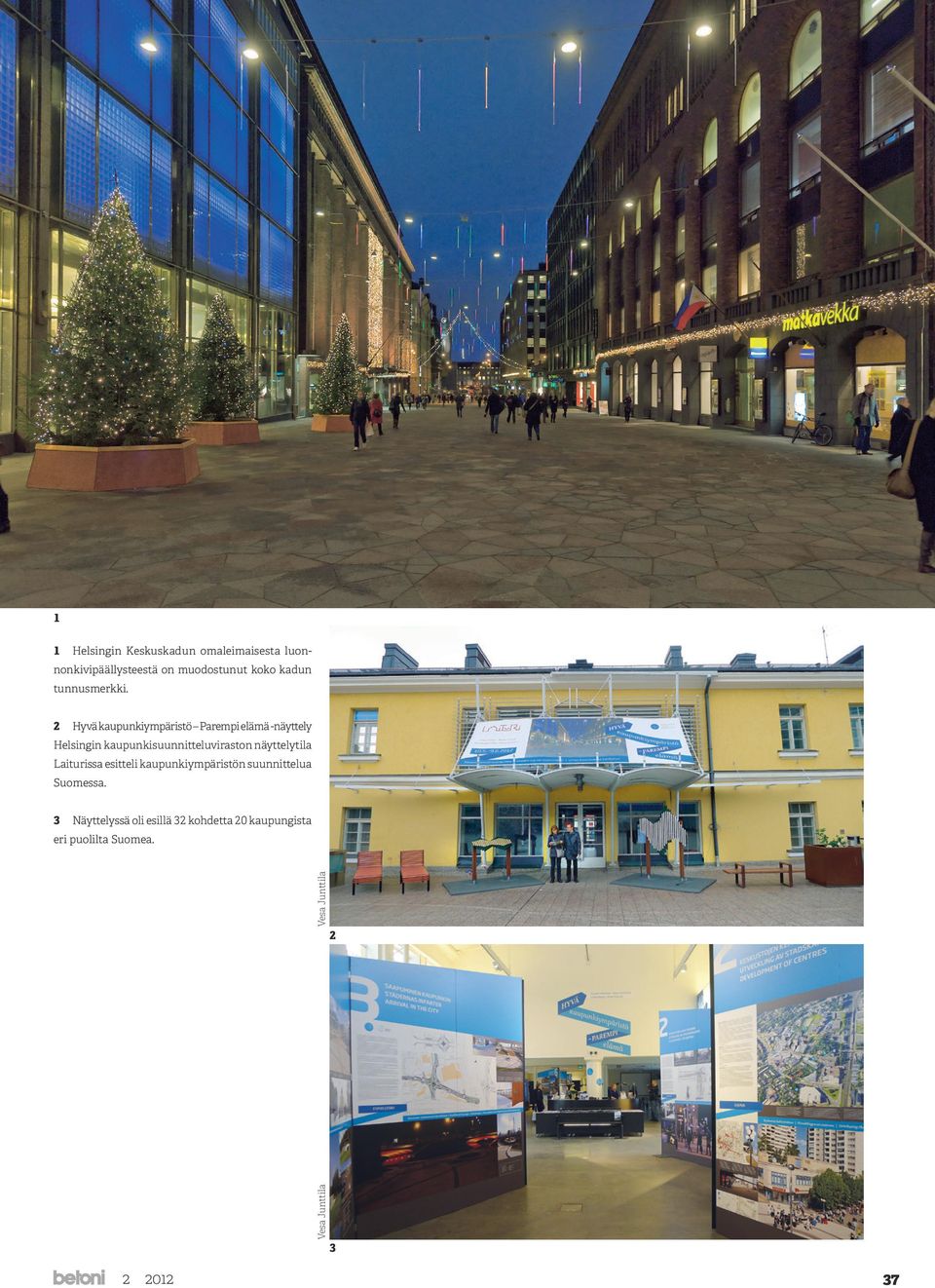 Tänä vuonna vietettävä World Design Capital Helsinki 2012 -vuoden pääteema on Avoin kaupunki paremman elämän edellytyksiä kaupunkilaisille.