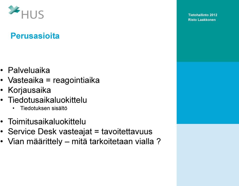 sisältö Toimitusaikaluokittelu Service Desk