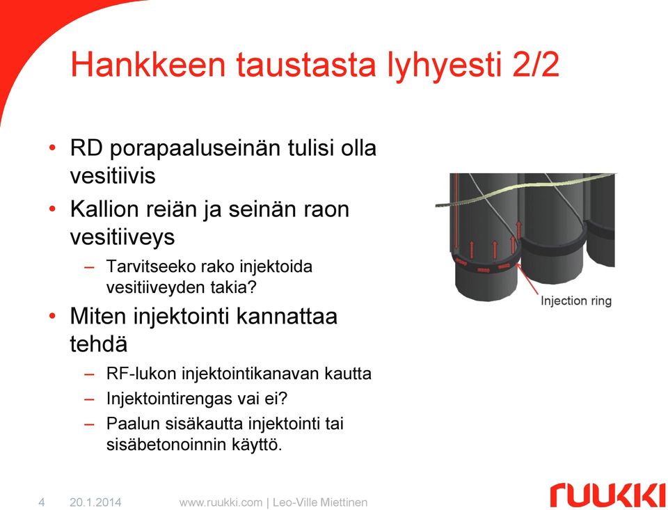 Miten injektointi kannattaa tehdä RF-lukon injektointikanavan kautta Injektointirengas vai