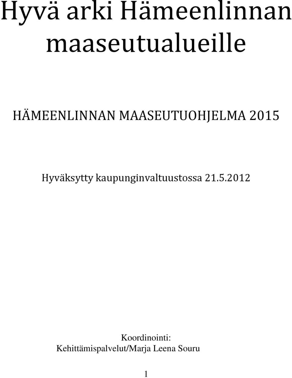 Hyväksytty kaupunginvaltuustossa 21.5.