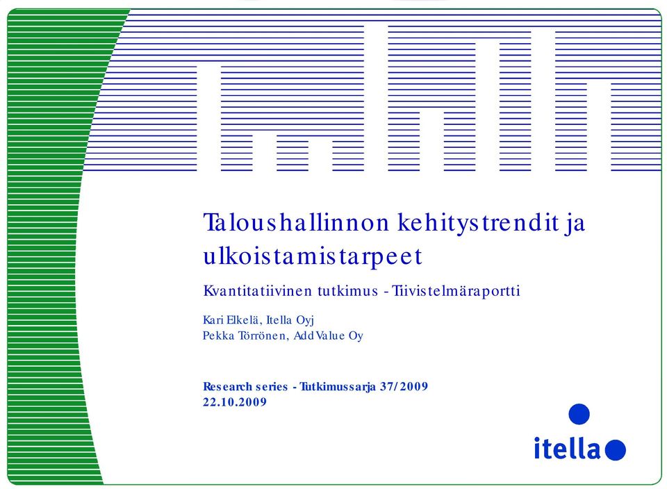 Itella Oyj Pekka Törrönen, AddValue Oy Research series -