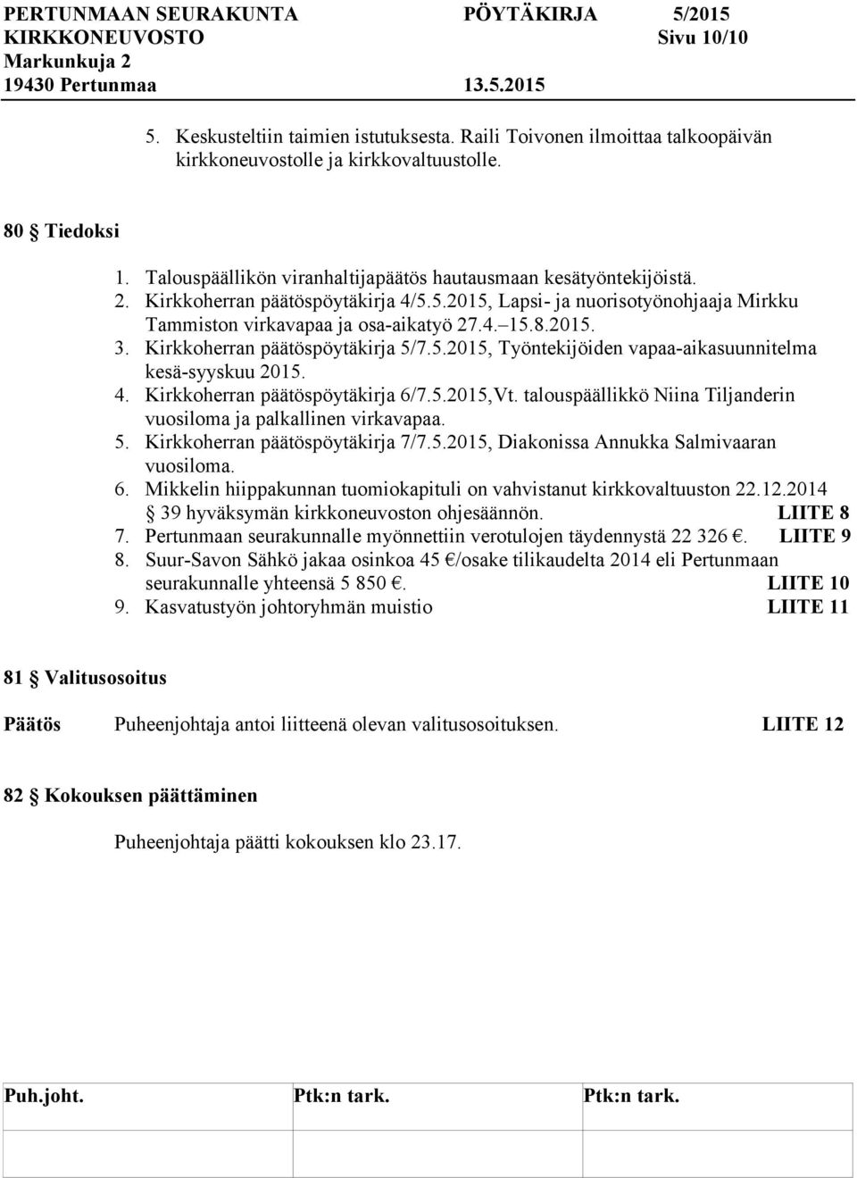 Kirkkoherran päätöspöytäkirja 5/7.5.2015, Työntekijöiden vapaa-aikasuunnitelma kesä-syyskuu 2015. 4. Kirkkoherran päätöspöytäkirja 6/7.5.2015,Vt.