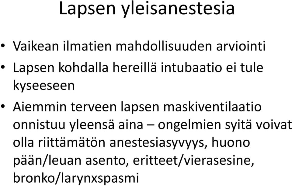 maskiventilaatio onnistuu yleensä aina ongelmien syitä voivat olla