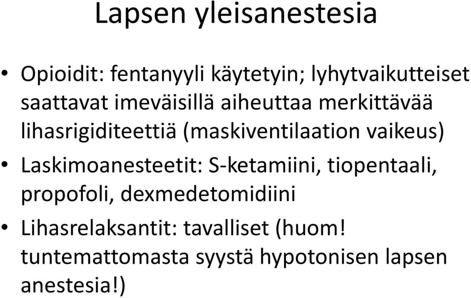 Laskimoanesteetit: S-ketamiini, tiopentaali, propofoli, dexmedetomidiini