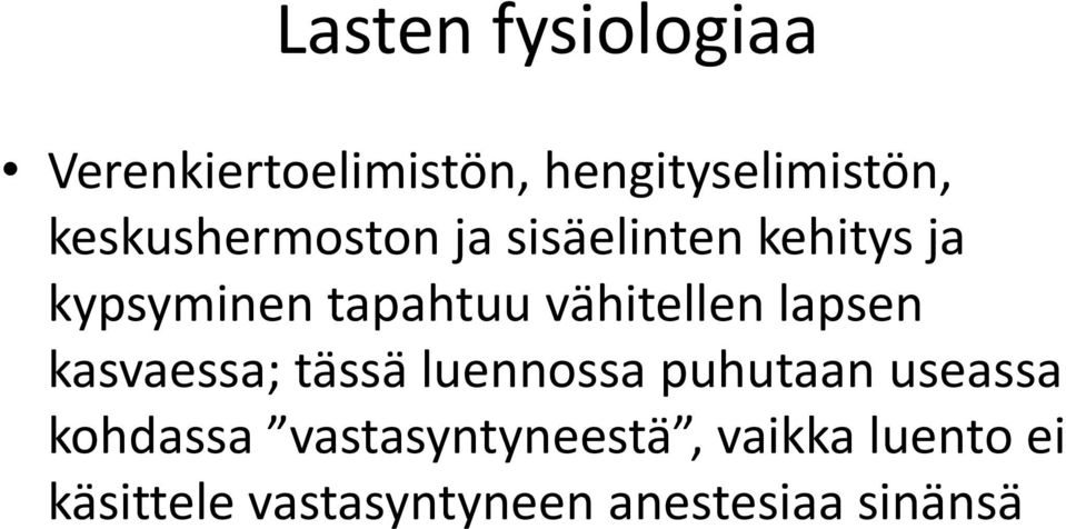 vähitellen lapsen kasvaessa; tässä luennossa puhutaan useassa