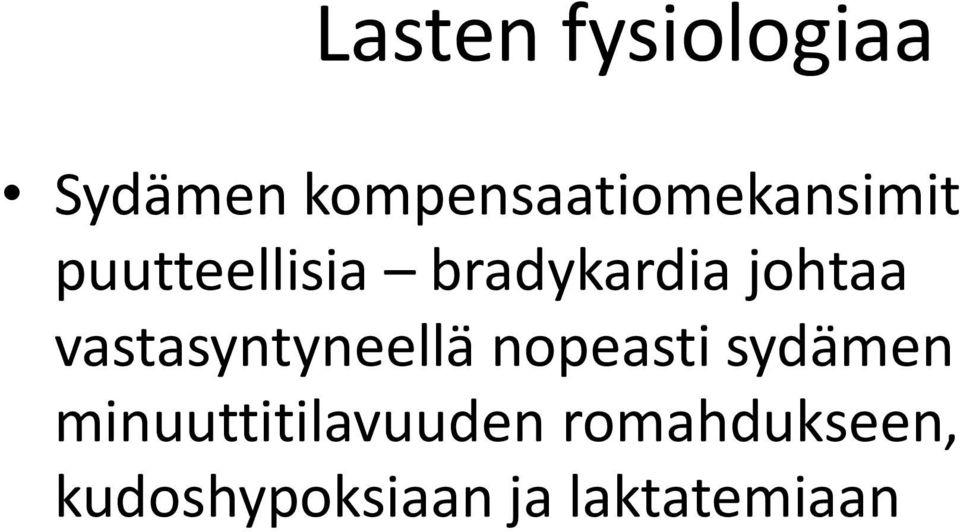 bradykardia johtaa vastasyntyneellä nopeasti