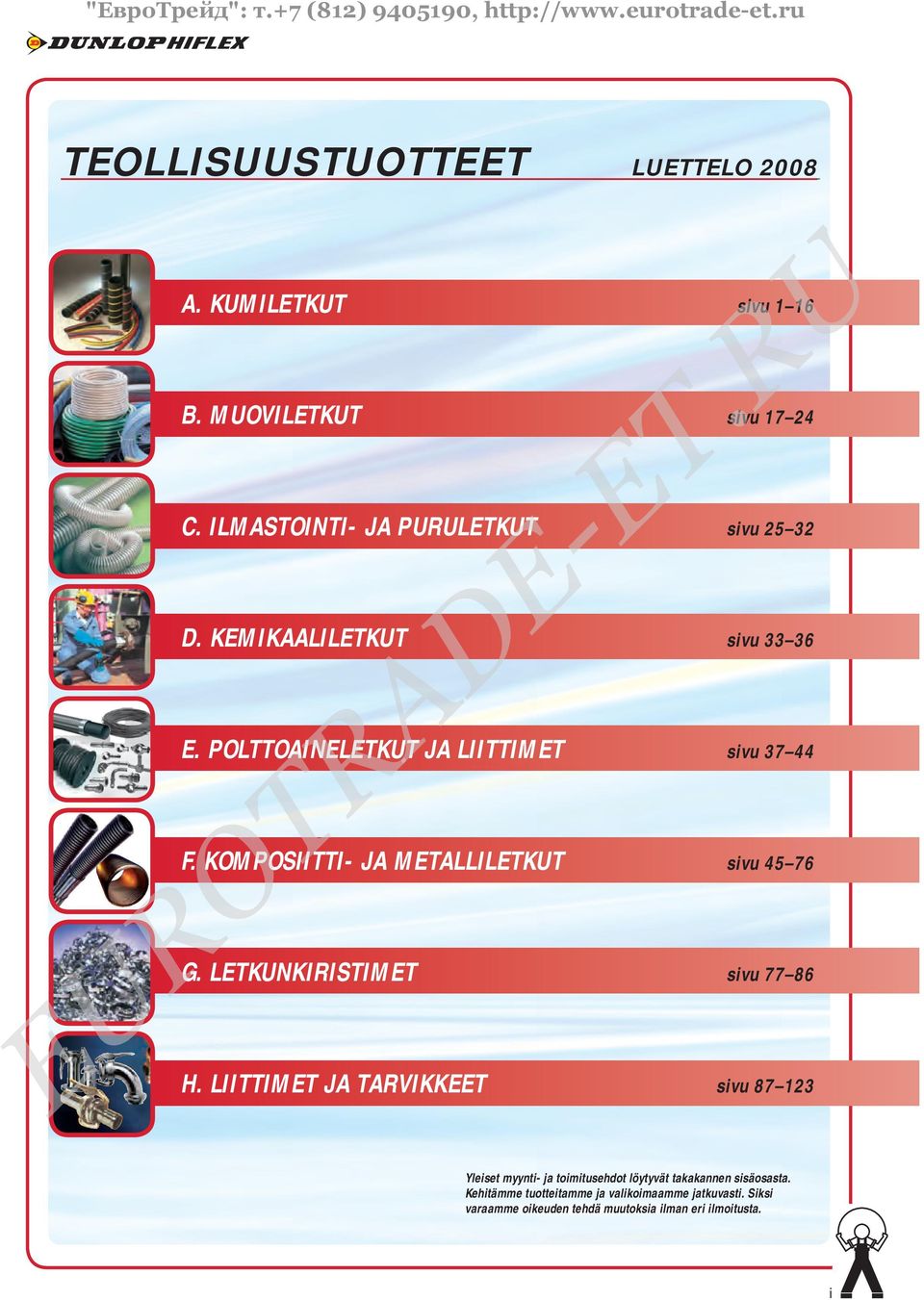 KOMPOSIITTI- JA METALLILETKUT sivu 45 76 G. LETKUNKIRISTIMET sivu 77 86 H.