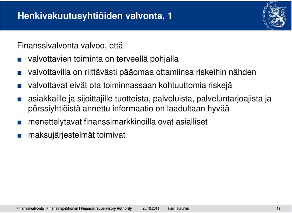 kohtuuttomia riskejä asiakkaille ja sijoittajille tuotteista, palveluista, palveluntarjoajista ja