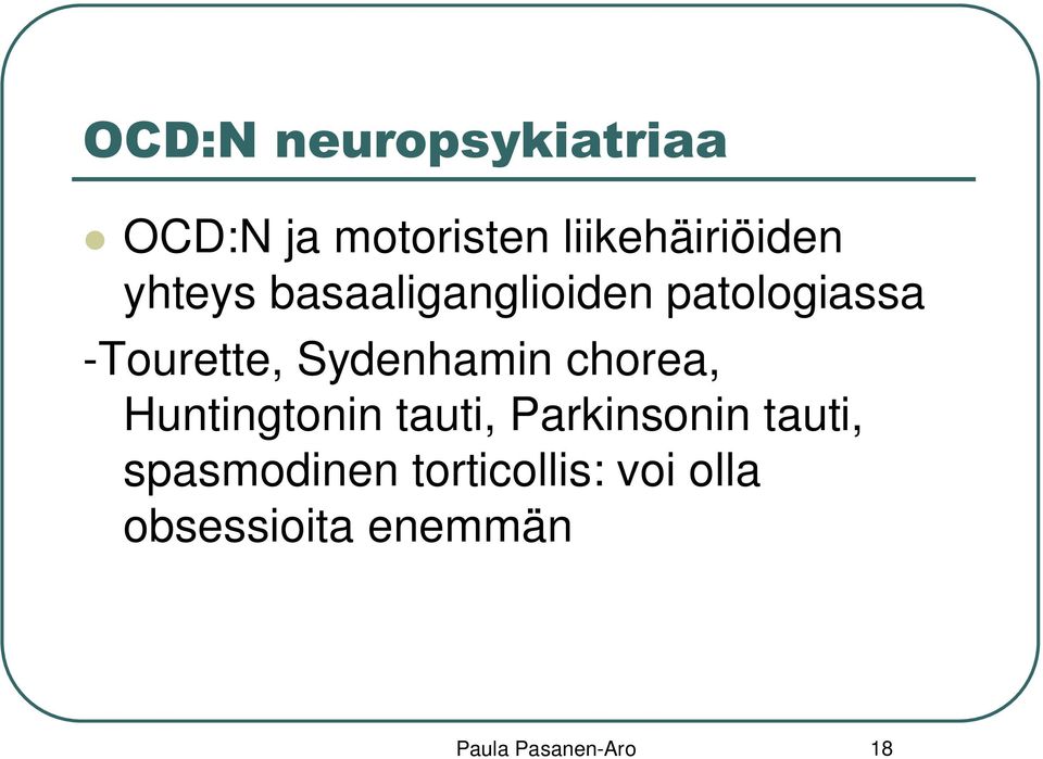 chorea, Huntingtonin tauti, Parkinsonin tauti, spasmodinen